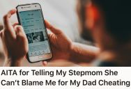 Her Stepmom Found Out She Knew Her Dad Had Been Cheating, And Took It Out On Her Until She Put Her In Her Place