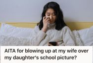 His Wife Made Negative Comments To Their Daughter About Her School Picture And They Had A Big Fight