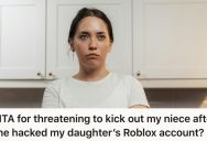 Her Niece Hacks Her Daughter’s Roblox Account, So She Threatened To Kick Them Out Of Her House If Her Daughter Doesn’t Get Her Stuff Back