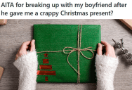 She Broke Up With Her Boyfriend After Receiving An Inconsiderate And Lame Gift. Now His Family Is Calling Her Materialistic.