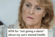 Mom Lets Her Son Live With Her Rent-Free, But When She Told Him To Stop Policing Her Eating Habits, He Accused Her Of Not Caring About His Mental Health