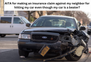 His Neighbor Backed Into His Old Car And Drove Off, So He Called The Insurance Company And The Police To Make Things Right