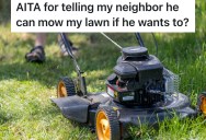 Neighbor Criticizes Woman For Not Mowing The Lawn And Violating HOA Rules, But Her Boyfriend Says She Should’ve Walked Away Instead Of Keeping Up The Fight