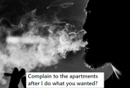 Neighbors Complained About His Smoking Even After He Did What They Asked. So When The Complex Advised Him Of Designated Areas, He Chose One Closest To Their Apartment.