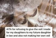 Her Future Daughter-in-Law Insists That She Let Her Wear A Family Veil, And When She Refused The Bride Called Her A Jerk