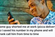 A Customer Shorted Them On A Pizza Delivery Order, So They Plan To Harass Him Until He Pays Up
