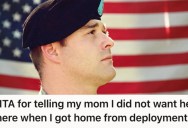 Soldier Is Coming Home From Deployment And Only Wants To Spend Time With His Wife, But His Mom Insists She Be There To Welcome Him Home