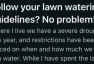 They Got A Lecture About How Much They Should Water Their Lawn During a Drought. It Ended Up Being More Than They Were Already Doing.