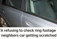 Rude Neighbor Wanted To See Their Ring Camera Footage After His Car Got Scratched. They Wouldn’t Let Him.