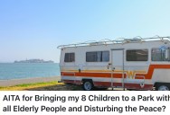 They Brought Their Large Family To A Quiet RV Park, And Are Somehow Surprised That Their Elderly Neighbor Has A Problem With Their Kids