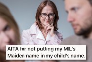 Manipulative Mother-In-Law Wants Their Baby To Have Her Last Name, And Now The Wife Is Angry That Her Husband Is Even Considering It