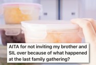 Her Sister-In-Law And Brother Went Ballistic After They Thought They Were Shorted Leftovers. Now They’re Banned From Future Family Gatherings At Their Home.
