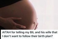 She Agreed To Become A Surrogate For Her Brother-In-Law and His Wife, But Now That The Due Date Is Almost Here She Doesn’t Want to Follow Their Birth Plan