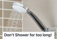 Boyfriend’s Mom Was Very Strict About The 10-Minute Shower Rule, So She Made Sure That Mom Follows Her Own Rule