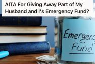 Wife Gave Away A Portion Of Their Emergency Fund To Her Brother Without Talking With Her Husband First. Now Things Are Very Tense At Home.