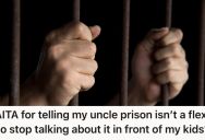 She Told Her Uncle To Stop Talking About Prison, But Everyone Thinks She’s Rude, So Her Family Got Disinvited To The Family Gathering