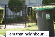 Neighbor Kept Annoying Her, So She Put Out The Wrong Trash Bin Knowing She Would Copy Her. It Resulted In A Horrible, Smelly Mess And An Embarrassing Reputation.