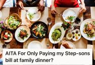 Mom Got Invited To A Family Dinner And Paid For Her And Her Stepson’s Meals, But Now Her Sister-In-Law Is Upset That She Didn’t Pay For Everybody