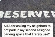 Their Neighbor’s Guest Parked In Their Parking Spot Without Asking, So When They Asked Them To Move The Neighbors Got Nasty