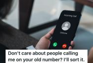 New Owner Of Mobile Number Gets Random Callers, So He Asked Previous Owner To Update His Number. When He Wouldn’t, He Took Matters Into His Own Hands.