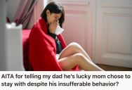 Her Dad Bullies Everyone, Even His Grandkids, So His Daughter Said He Was Lucky Her Mom Hasn’t Left Him