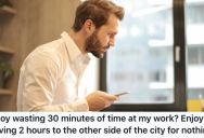 A Potential Customer Wasted Half An Hour Of His Time, So He Found Out Where He Works And Wasted His Whole Day