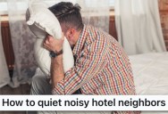 People In The Hotel Room Next Door Were Super Loud, So He Figured Out How To Shut Them Up For Good