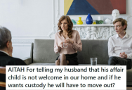 Her Husband Fathered An Affair Child, But She Stayed With Him On The Condition He Would Never Acknowledge The Kid. Now He Wants The Kid To Live With Them Due To Extenuating Circumstances And She Wants A Divorce.