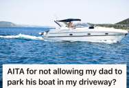 Her Dad Wants To Park His Boat In Her Driveway, But She Told Him Many Reasons Why She Thinks That’s A Bad Idea