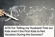 When They Had To Cancel Their Vacation Plans, Her Husband Started Planning Another Vacation Immeditely, But His Wife Is Trying To Stop Him