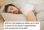 Her Father Asked Her To Go With Him To An Early Morning Doctor’s Appointment, But When He Overslept He Blamed Her For Not Waking Him Up
