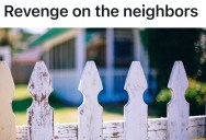Stubborn Neighbor Prohibits Minor Renovations To Their Property, So When They Want To Do Something Similar Karma Is Instantly Returned