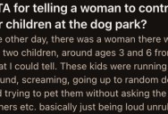 Unruly Kids Wouldn’t Leave Her Dogs Alone At The Park, So She Told Their Mom She Needs To Control Them Before They Get Hurt