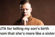His Son’s Birth Mother Tried To Get Involved In His Schooling, But He Told Her He Wasn’t His Mom And To Mind Her Own Business