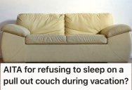 Her Brother Wants Her To Sleep On A Pull-Out Couch On Vacation, Even Though He Agreed To A Different Sleeping Situation, So She Refuses