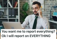New Business Owners Wanted Everything That Happened Documented, So An Employee Did What They Were Told And Overloaded Them With Tons Of Information
