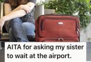 Brother Didn’t Want To Make Two Trips To The Airport In The Same Day, So He Told His Sister To Wait After Her Flight Got In And Now The Family Is Angry