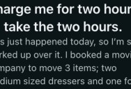 Renter Was Told There Was A Two-Hour Minimum For Moving Services, So When The Move Only Took 20 Minutes They Decided To Give The Workers A Long Break