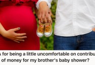 Her Brother Expects Her To Pay A Lot Of Money For His Upcoming Baby Shower, And She’s Uncomfortable Saying No Even Though She Makes Much Less Than Him