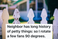 Petty Neighbor Was Incredibly Annoying For 20 Years, So He Finally Found A Hilarious Way To Get Back At Him