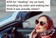 His Sister Kept Taking His Car Without Permission, So He Took The Car Back While She Was Out To Make Her Think It Was Stolen