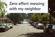 His Neighbor Got Upset When He Parked In Front Of Their House, And They Sprayed His Car With A Hose. So He Started Randomly Parking In Front Of Their House From Then On.