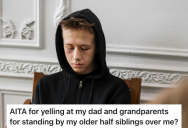 Teen Endured Years Of Mistreatment For Being A Child Of An Affair, So He Finally Goes Off On His Dad And Grandparents For Never Sticking Up For Him