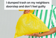 Their Neighbor Threw Trash Everywhere, So They Brought It Right Back To Their Front Door
