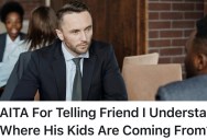 Her Friend’s Kids Don’t Reach Out After Losing Their Mom, So He Tried To Get His Friend Some Perspective Why That’s Happening
