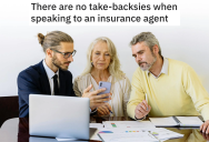 Insurance Agent Reveals The Ridiculous Ways People Tattle On Themselves When Trying To Get Coverage