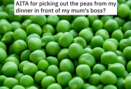 Woman’s Son Refuses To Eat The Peas That Her Coworker Made For Dinner, And Mom Accuses Them Of Being Rude To The Cook