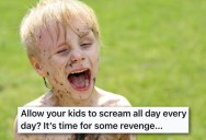 The Neighbors Allow Their Kid To Scream 24/7, So He And The Neighbors Cue Up The Perfect Revenge Playlist