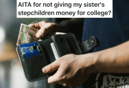 Entitled Sister Demands Wealthy Brother Pay For Her Step-Children To Go To College, But He Refused Because They’ve Never Considered Him Family