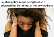 Loud Neighbor Ignores Noise Complaints, So Disgruntled Renter Overhears Incriminating Evidence About Her Past Rental And Turns Her In